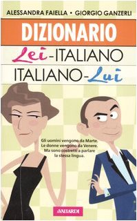 Alessandra Faiella - Giorgio Ganzerli — Dizionario Lei-italiano Italiano-lui