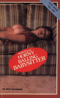 Nick Eastwood — Horny Balling Babysitter