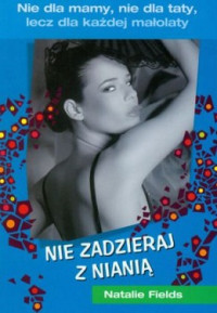 Natalie Fields — Nie Zadzieraj z Nianią