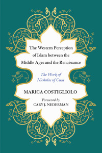 Marica Costigliolo; — The Western Perception of Islam Between the Middle Ages and the Renaissance