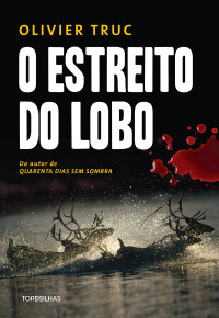 Oliver Truc — O estreito do lobo