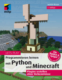 Daniel Braun — Let‘s Play. Programmieren lernen mit Python und Minecraft