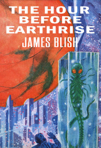 James Blish — The Hour Before Earthrise