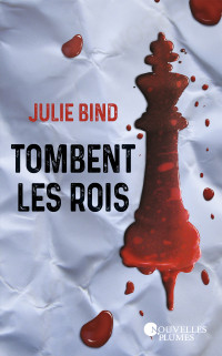 Bind Julie [Julie, Bind] — Tombent les rois