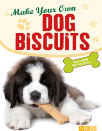 Naumann & Gobel Verlag — Make Your Own Dog Biscuits