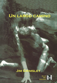 Jim Grimsley — Un largo camino (Spanish Edition)