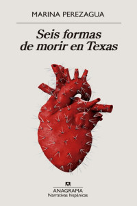 Marina Perezagua — Seis formas de morir en Texas