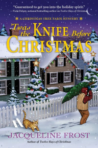 Jacqueline Frost — Twas the Knife Before Christmas: A Christmas Tree Farm Mystery