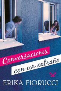 Erika Fiorucci — Conversaciones con un extrano