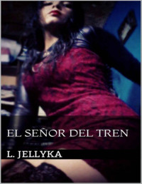 L. Jellyka — El Señor del tren