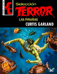 Curtis Garland — Las pirañas