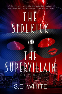 SE White — The Sidekick and the Supervillain