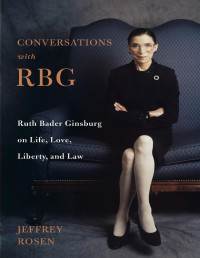 Jeffrey Rosen — Conversations with RBG