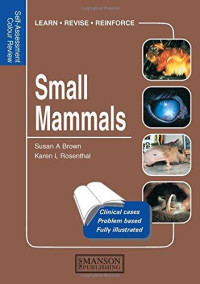 A. Brown, Susan, L. Rosenthal, Karen — Small Mammals: Self-Assessment Color Review (Veterinary Self-Assessment Color Review Series)