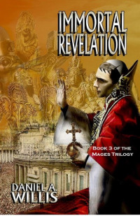 Daniel A. Willis — Immortal Revelation