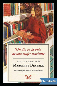 Margaret Drabble — Un día en la vida de una mujer sonriente