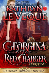 Kathryn Le Veque — Georgina and the Red Charger: A Regency Novella (Sin Like Flynn)