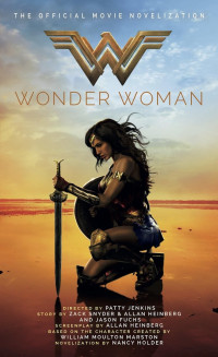 Nancy Holder — Wonder Woman: The Official Movie Novelization