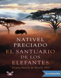Nativel Preciado — EL SANTUARIO DE LOS ELEFANTES