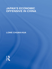 Lowe, C. H. — Japan's Economic Offensive in China