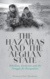 Niamatullah Ibrahimi — The Hazaras and the Afghan State