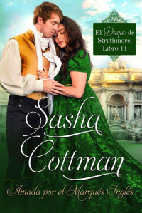 Sasha Cottman — Amada por el Marqués Inglés: Una novela romántica (Spanish Edition)