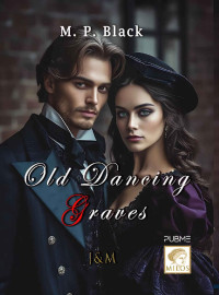 M.P. Black — Old dancing graves: (Collana Milos) (Italian Edition)