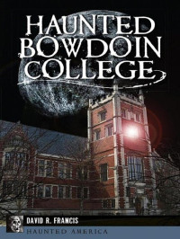 David R. Francis — Haunted Bowdoin College