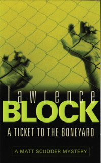 Lawrence Block — A Ticket to the Boneyard