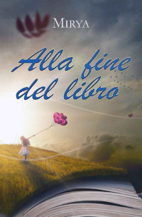 Mirya — Alla fine del libro (Italian Edition)