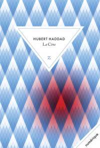 Hubert Haddad — La Cène