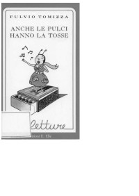 Fulvio Tomizza — Anche le pulci hanno la tosse