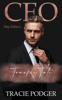 Tracie Podger — CEO May: Frankie Tate (CEO Series Book 5)