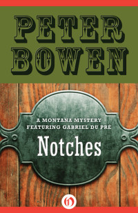 Peter Bowen [Bowen, Peter] — Notches