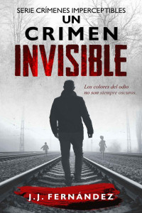 J. J. Fernández — Un crimen invisible