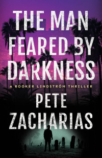 Pete Zacharias — The Man Feared by Darkness (Rooker Lindström Thriller)