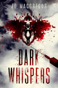 Jo Macgregor — Dark Whispers: A psychological thriller