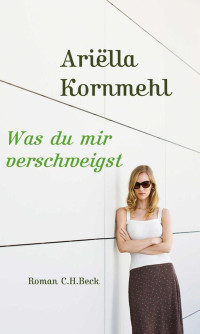 Kornmehl, Ariëlla — Was du mir verschweigst