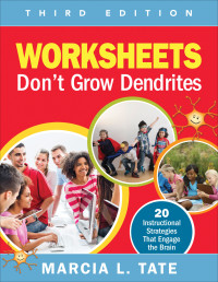 Marcia L. Tate; — Worksheets Dont Grow Dendrites