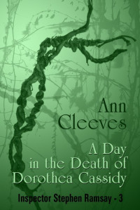 Ann Cleeves — A Day in the Death of Dorothea Cassidy