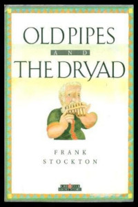 Frank R. Stockton — Old Pipes & the Dryad