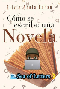 Silvia Adela Kohan — Cómo se escribe una novela