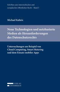 Michael Kalteis; — Neue Technologien und netzbasierte Medien als Herausforderungen des Datenschutzrechts