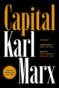 Karl Marx — Capital: Critique of Political Economy, Volume 1