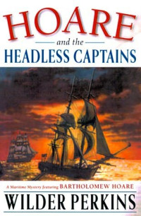 Wilder Perkins — Hoare and the headless Captains