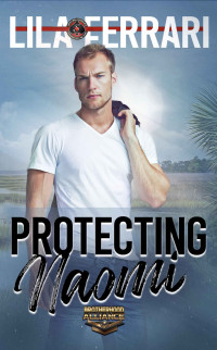 Lila Ferrari — Protecting Naomi (Special Forces: Operation Alpha) (Brotherhood Alliance Book 2)