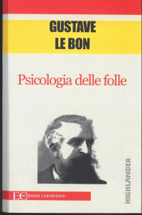 Gustave Le Bon — Psicologia delle folle