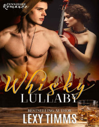 Lexy Timms — Whisky Lullaby: Rock Star Romance, Step-brother New Adult Romance (Tennessee Romance Book 1)
