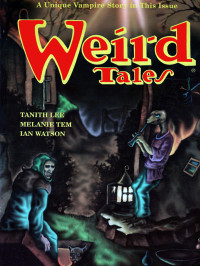 Lee, Tanith & Schweitzer, Darrell & Watson, Ian — [Weird Tales Magazine 313] • Weird Tales #313 (Summer 1998)