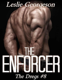 Leslie Georgeson — The Enforcer (military romantic suspense) (The Dregs Book 8)